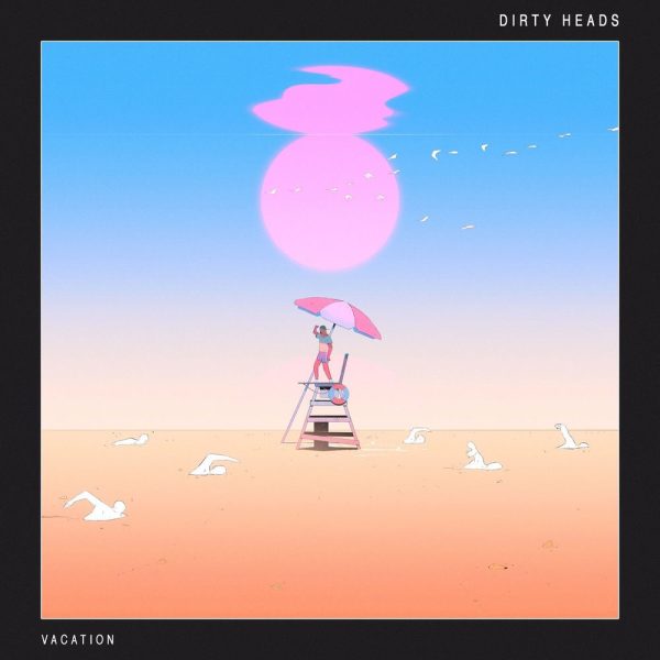 Dirty Heads — Vacation