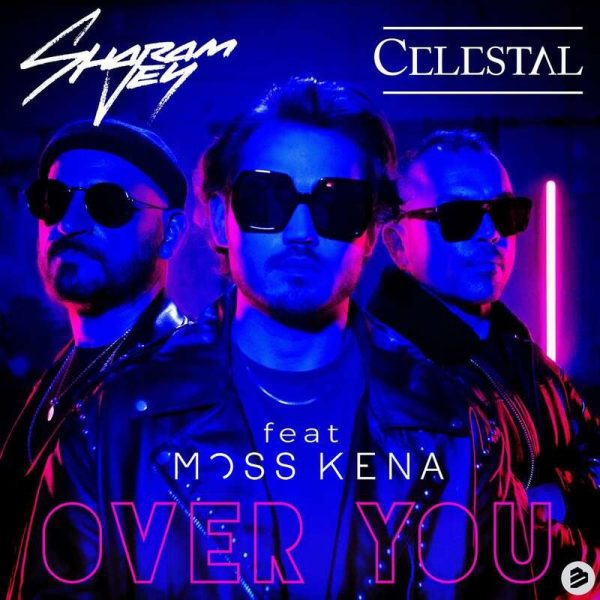Sharam Jey & Celestal — Over You (feat. Moss Kena)