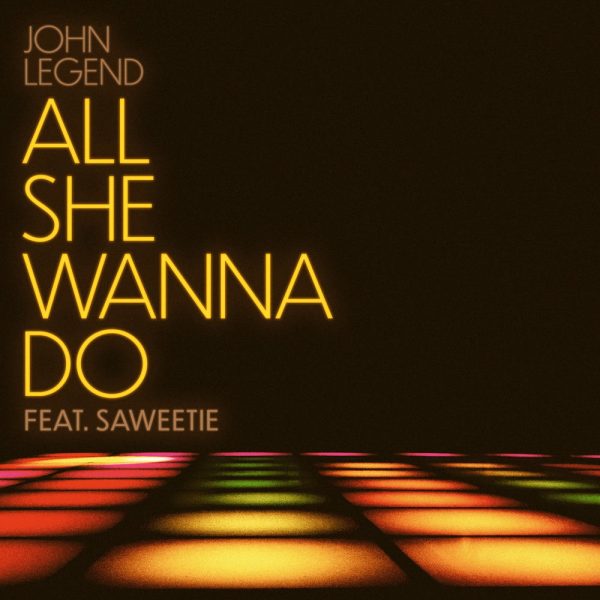 John Legend & Saweetie — All She Wanna Do