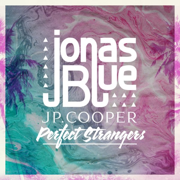 Jonas Blue — Perfect Strangers