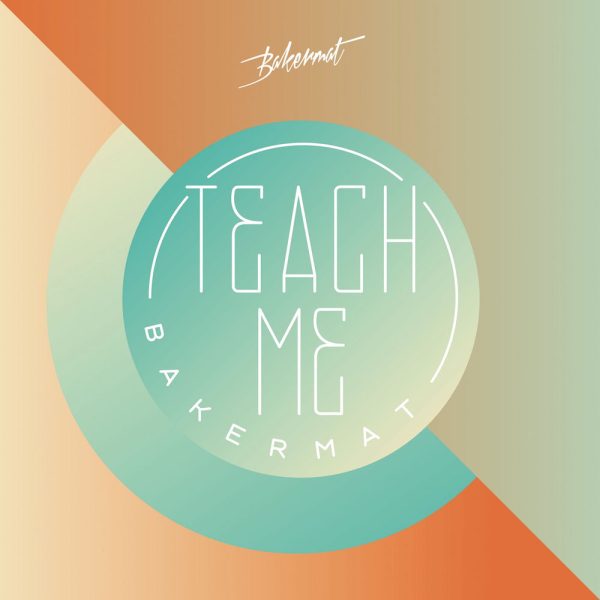Bakermat — Teach Me