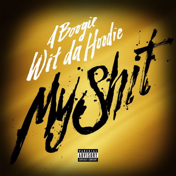 A Boogie Wit da Hoodie — My Sh*t